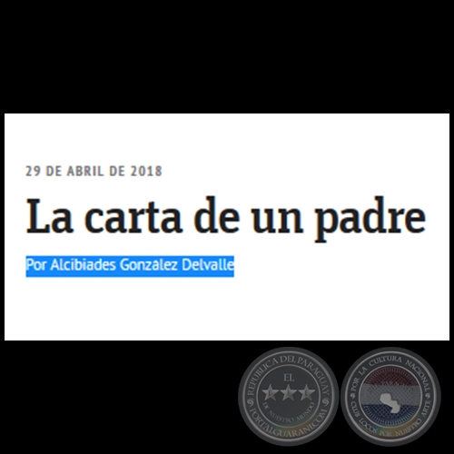 LA CARTA DE UN PADRE - Por ALCIBIADES GONZÁLEZ DELVALLE - Domingo, 29 de Abril de 2018